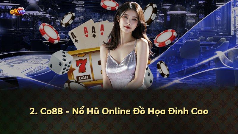 2. Co88 - Nổ Hũ Online Đồ Họa Đỉnh Cao