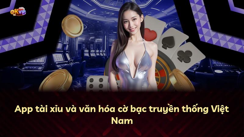 App tài xỉu và văn hóa cờ bạc truyền thống Việt Nam