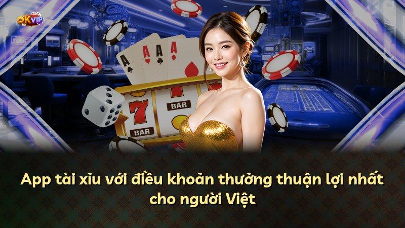 App tài xỉu với điều khoản thưởng thuận lợi nhất cho người Việt