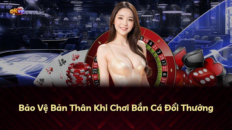 Bảo Vệ Bản Thân Khi Chơi Bắn Cá Đổi Thưởng