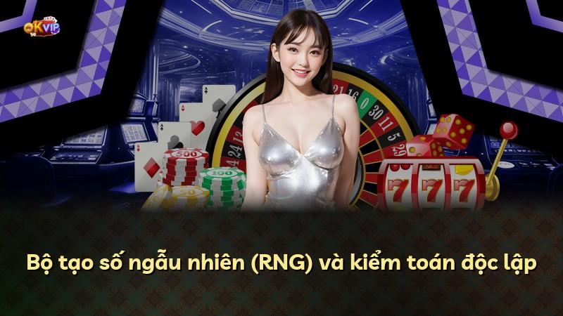 Bộ tạo số ngẫu nhiên (RNG) và kiểm toán độc lập