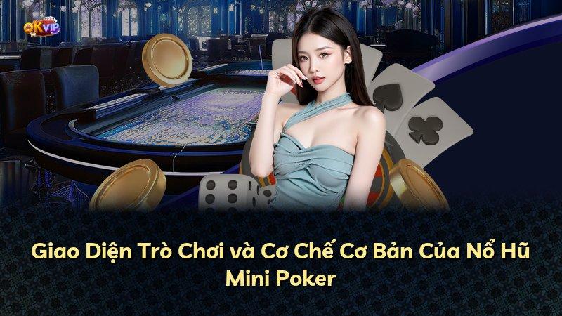 Giao Diện Trò Chơi và Cơ Chế Cơ Bản Của Nổ Hũ Mini Poker