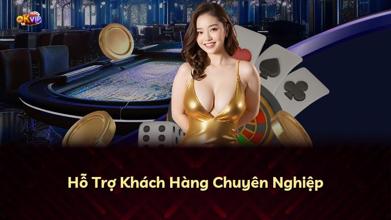 Hỗ Trợ Khách Hàng Chuyên Nghiệp