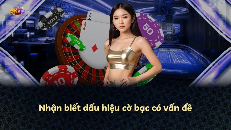 Nhận biết dấu hiệu cờ bạc có vấn đề
