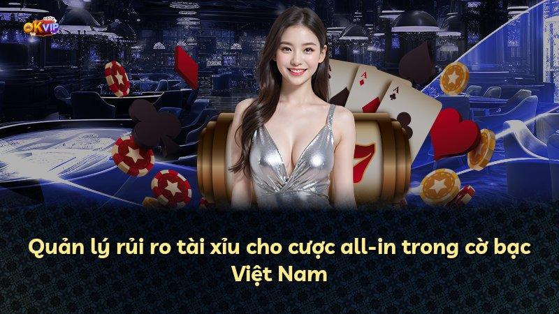 Quản lý rủi ro tài xỉu cho cược all-in trong cờ bạc Việt Nam