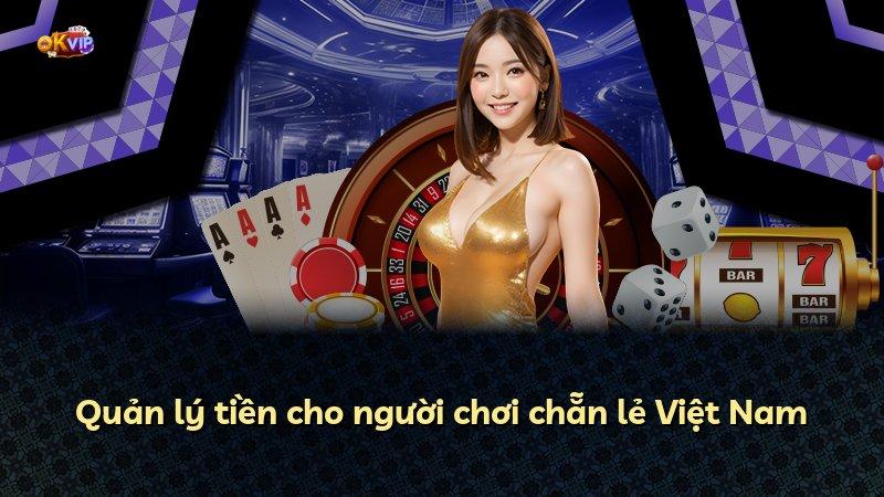 Quản lý tiền cho người chơi chẵn lẻ Việt Nam