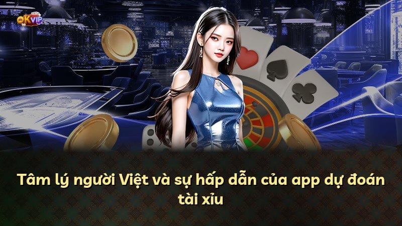 Tâm lý người Việt và sự hấp dẫn của app dự đoán tài xỉu