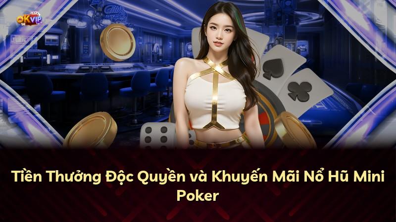 Tiền Thưởng Độc Quyền và Khuyến Mãi Nổ Hũ Mini Poker