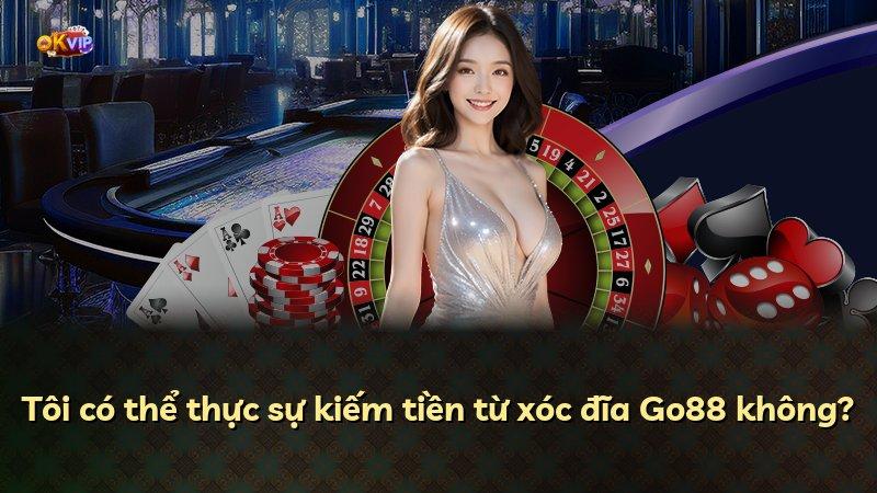 Tôi có thể thực sự kiếm tiền từ xóc đĩa Go88 không?