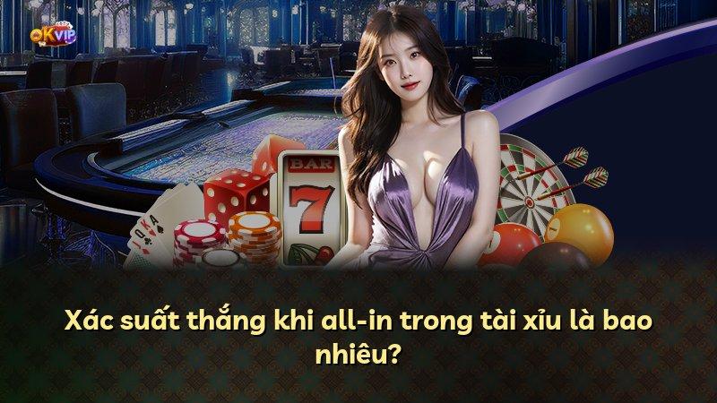 Xác suất thắng khi all-in trong tài xỉu là bao nhiêu?