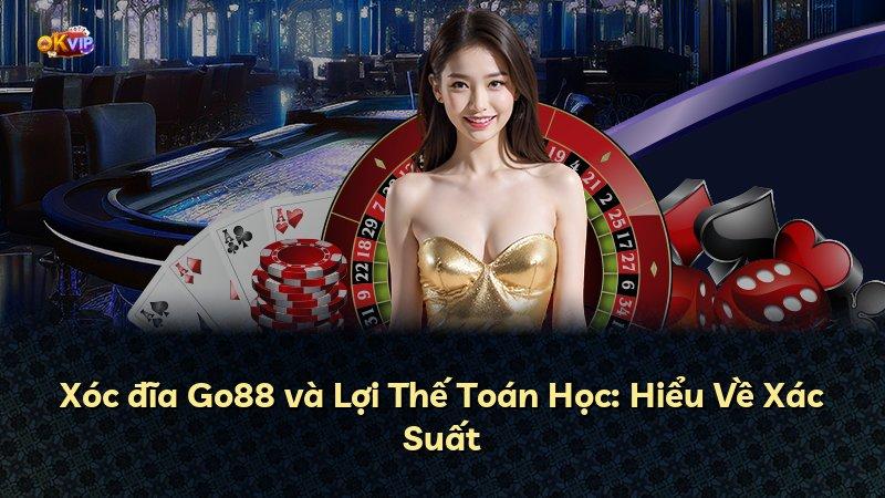 Xóc đĩa Go88 và Lợi Thế Toán Học: Hiểu Về Xác Suất