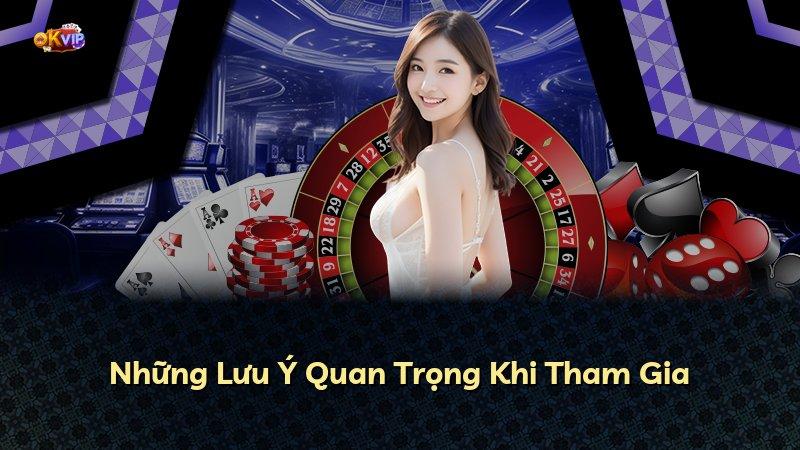 Những Lưu Ý Quan Trọng Khi Tham Gia